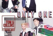 Tom & Collins estrenan el single «Only One», junto a Rachel West
