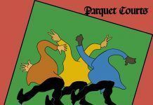 Parquet Courts lanza «Wide Awake» hoy!