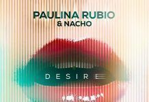 Paulina Rubio vuelve con nuevo single y video de «Desire (me tienes loquita)» junto a Nacho