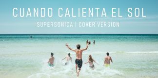Supersónica presenta: “Cuando calienta el sol”