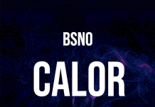 BSNO llega con su nuevo sencillo “Calor“