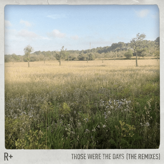 R-+-presenta-Those-Were-The-Days-The-Remixes