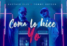 Tommy Boysen “El Papi” y Gustavo Elis lanzan “Como lo hice yo“