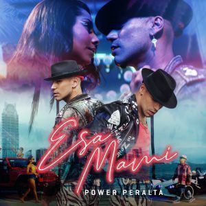 “Esa Mami” es el nuevo hit veraniego de Power Peralta