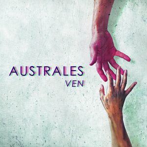 Australes revive la nostalgia junto a nuevo sencillo «Ven»