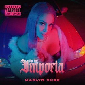 «No me importa», lo nuevo single Marlyn Rose