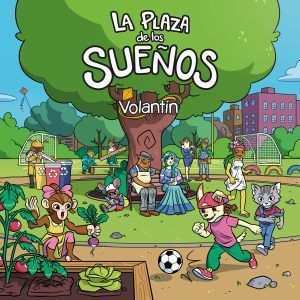 VOLANTÍN ESTRENA SU TERCER DISCO “LA PLAZA DE LOS SUEÑOS”