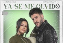 Antonio José y Denise Rosenthal nos presentan «Ya se me olvidó»