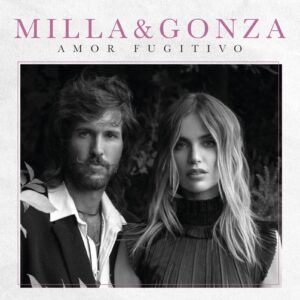 MILLA & GONZA ESTRENAN “AMOR FUGITIVO”