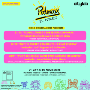 CONVERSACIONES PODEROSXS: El ciclo de charlas y conversatorios de Poderosx Fest que se realizará este 21, 22 y 23 de Noviembre en Citylab, conmemorando el mes de la eliminación de la violencia de género