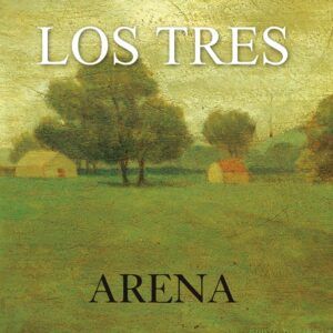 LOS TRES y su disco «ARENA» es reeditado en Vinilo Triple