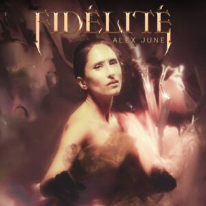 Escucha “Fidélité”: El nuevo álbum de Alex June, un viaje sonoro de sanación y lealtad