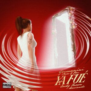 «Ya fue», la nueva apuesta musical de Germanini, Lucky Brown y Marcianeke