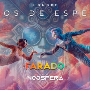 Farado presenta “Hombre Ojos de Espejo”: un sonopoema en 432Hz que marca el inicio de Noosfera Project