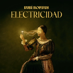 Rubí Boleros presenta su nuevo sencillo Electricidad