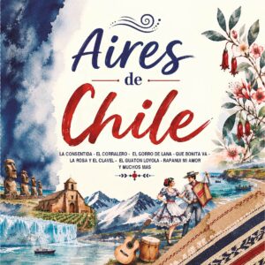 “AIRES DE CHILE” la gran antología de cuecas y tonadas que se lanza en vinilo estas fiestas patrias